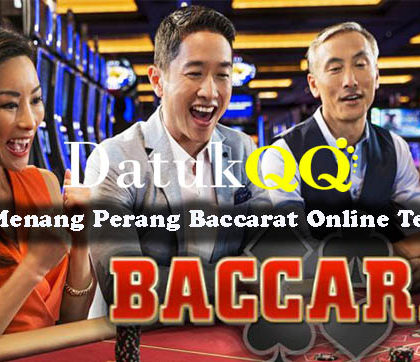 Taktik Menang Perang Baccarat Online Terpercaya