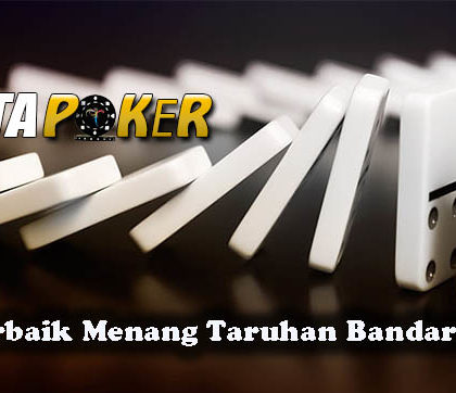 Cara Terbaik Menang Taruhan BandarQ Online