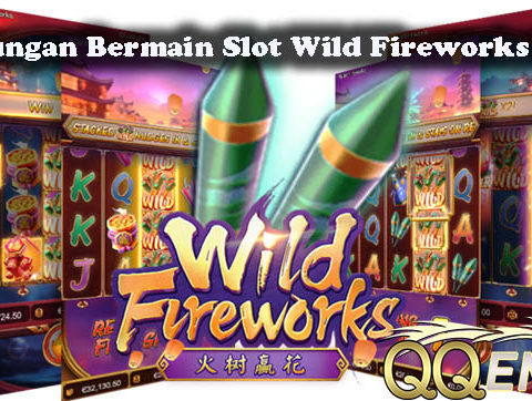 Keuntungan Bermain Slot Wild Fireworks Online