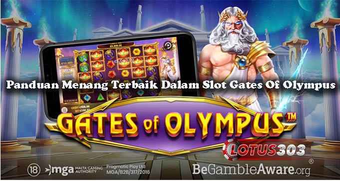 Panduan Menang Terbaik Dalam Slot Gates Of Olympus