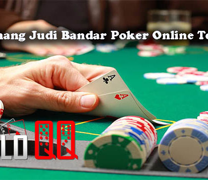 Tips Menang Judi Bandar Poker Online Terpercaya